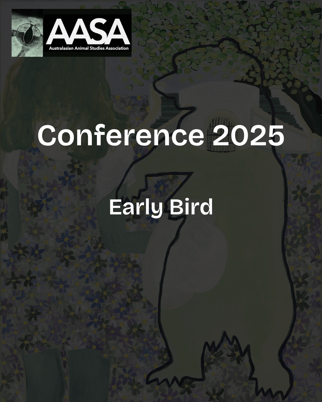 Early Bird – 2025 Australasian Animal Studies Association Conference.